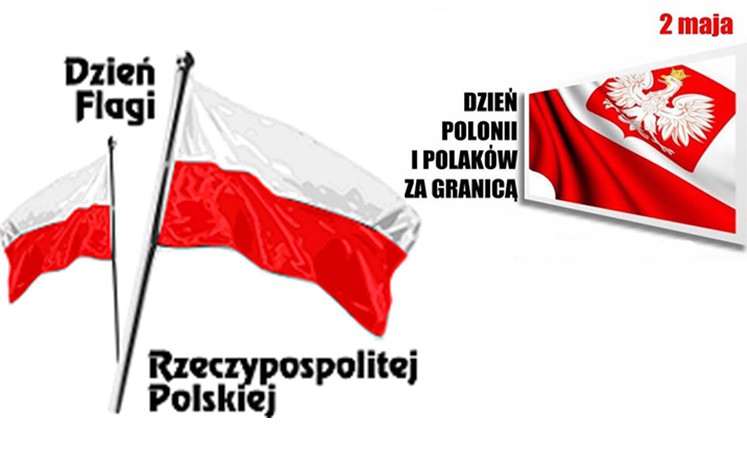 Dzień Flagi Rzeczypospolitej Polskiej oraz Dzień Polonii i Polaków za Granicą.