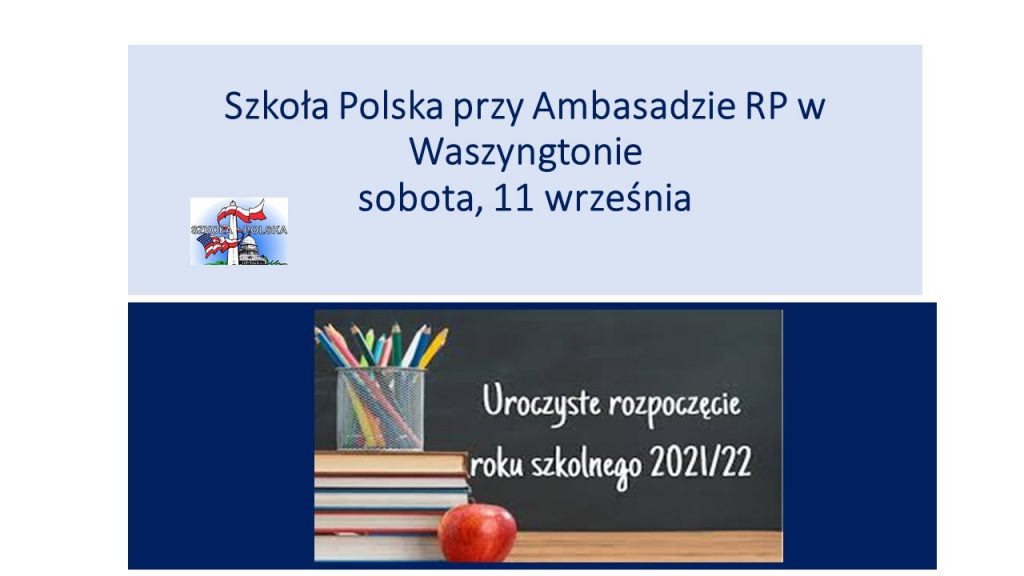 Rozpoczęcie roku szkolnego 2021/22 w Szkole Polskiej przy Ambasadzie RP w Waszyngtonie.